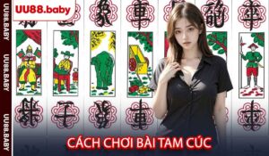 Cách chơi Bài Tam Cúc